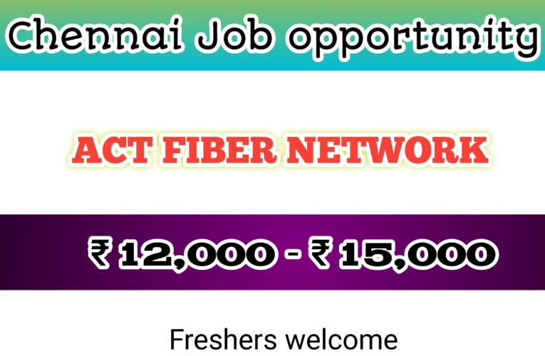 ACT fiber network chennai jobs for freshers
