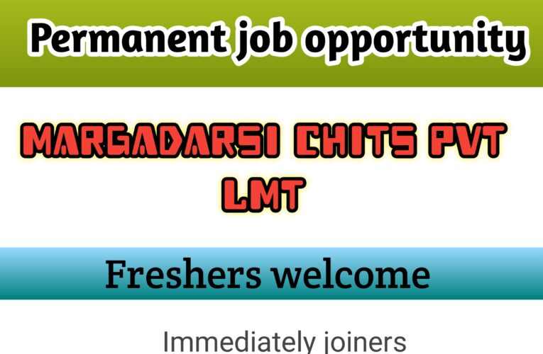 Margadarsi Chits Pvt Ltd jobs in chennai and Tirupur