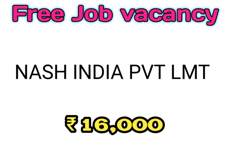 Nash India Pvt Lmt company job vacancy  in bangalore