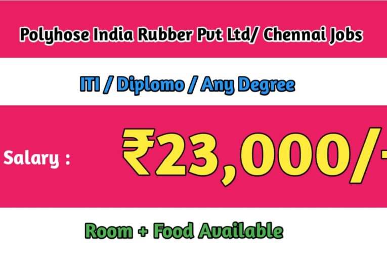 Polyhose India Rubber Pvt Ltd | Chennai Jobs Today – Apply now
