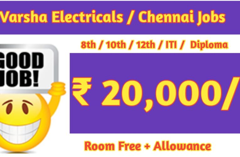 Unlocking Career Opportunities: Varsha Electricals Jobs in Chennai- Apply now.