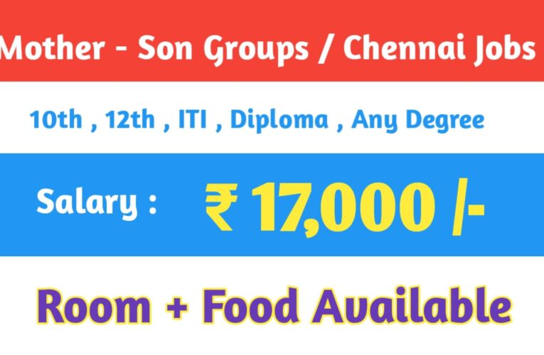 Mother-Son Company: Explore Exciting Job Opportunities in Chennai – Apply Now.