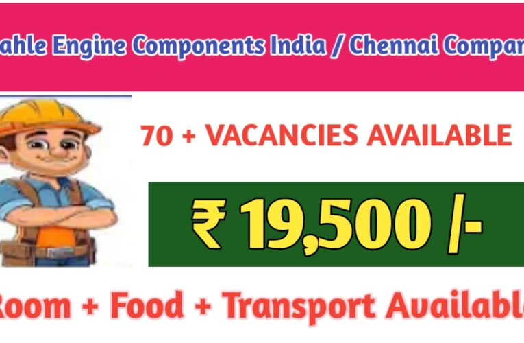 Mahle Engine Components India Pvt Ltd. | Latest Jobs in Chennai Today – Apply Now.