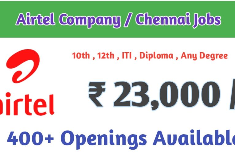 Airtel || Urgent Chennai Openings – Apply Now for Top Career Opportunities