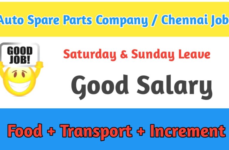 Top Auto Spare Parts Manufacturers Company in Chennai – Immediate Job Vacancies Apply Now.