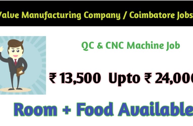 Valve Manufacturing Company || Today Job Vacancy in Coimbatore – Apply Now.