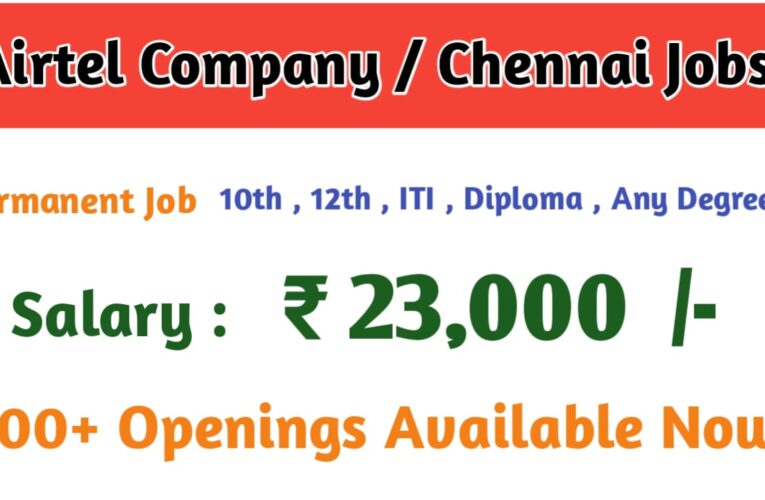 Airtel Company Hiring Now: Explore Current Job Openings in Chennai 2024  – Apply Now.