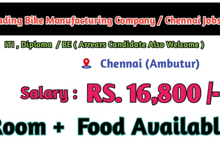 Leading Bike Manufacturing Company || Chennai Jobs Today – Salary RS.16,800 – Apply Now