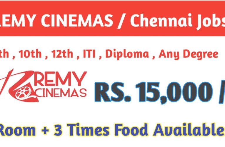 REMY CINEMAS || Job Openings in Chennai with Salary Rs. 15,000 – Apply Now