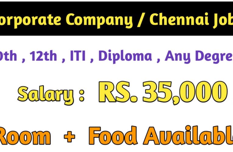 Corporate Company Job Vacancies in Chennai | Salary up to ₹35,000 | Apply Now