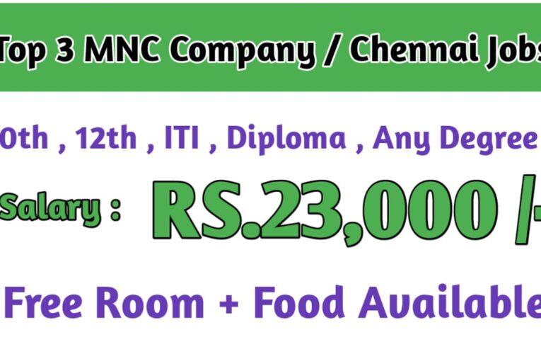 Current Job Openings at Leading MNCs in Chennai || Auto, Electronics, and Mobile Sectors || Apply Now for ₹23,000 Salary