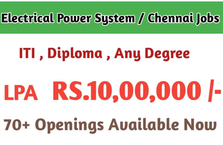 Electrical Power System Jobs in Chennai | Salary Yearly RS.5 LPA – RS.10 LPA | Apply Now